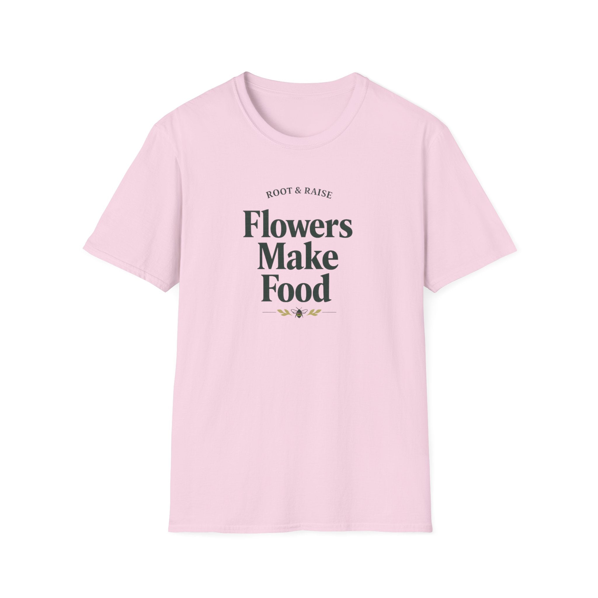 Flowers Make Food T-Shirt