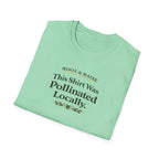 This Shirt Was Pollinated Locally T-Shirt