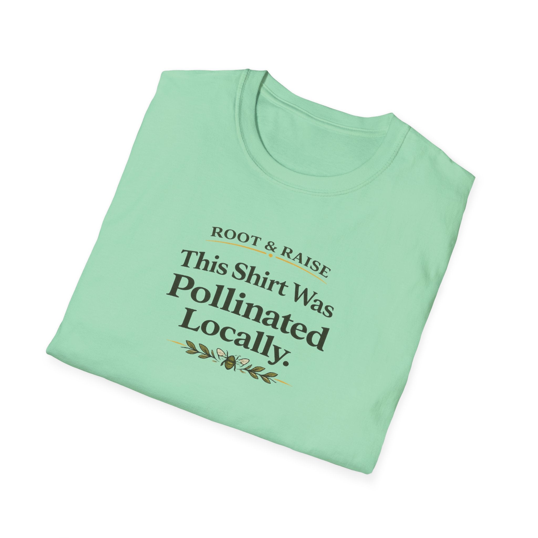 This Shirt Was Pollinated Locally T-Shirt