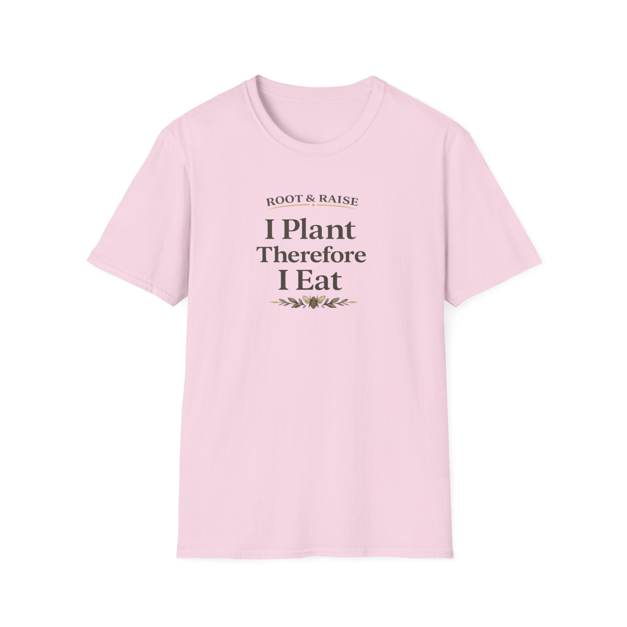 I Plant Therefore I Eat T-Shirt