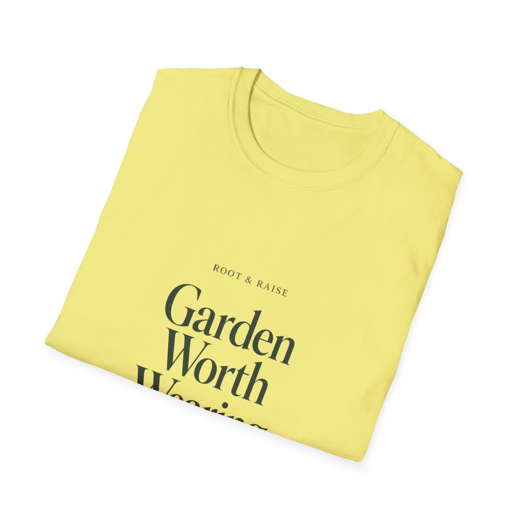 Garden Worth Wearing T-Shirt