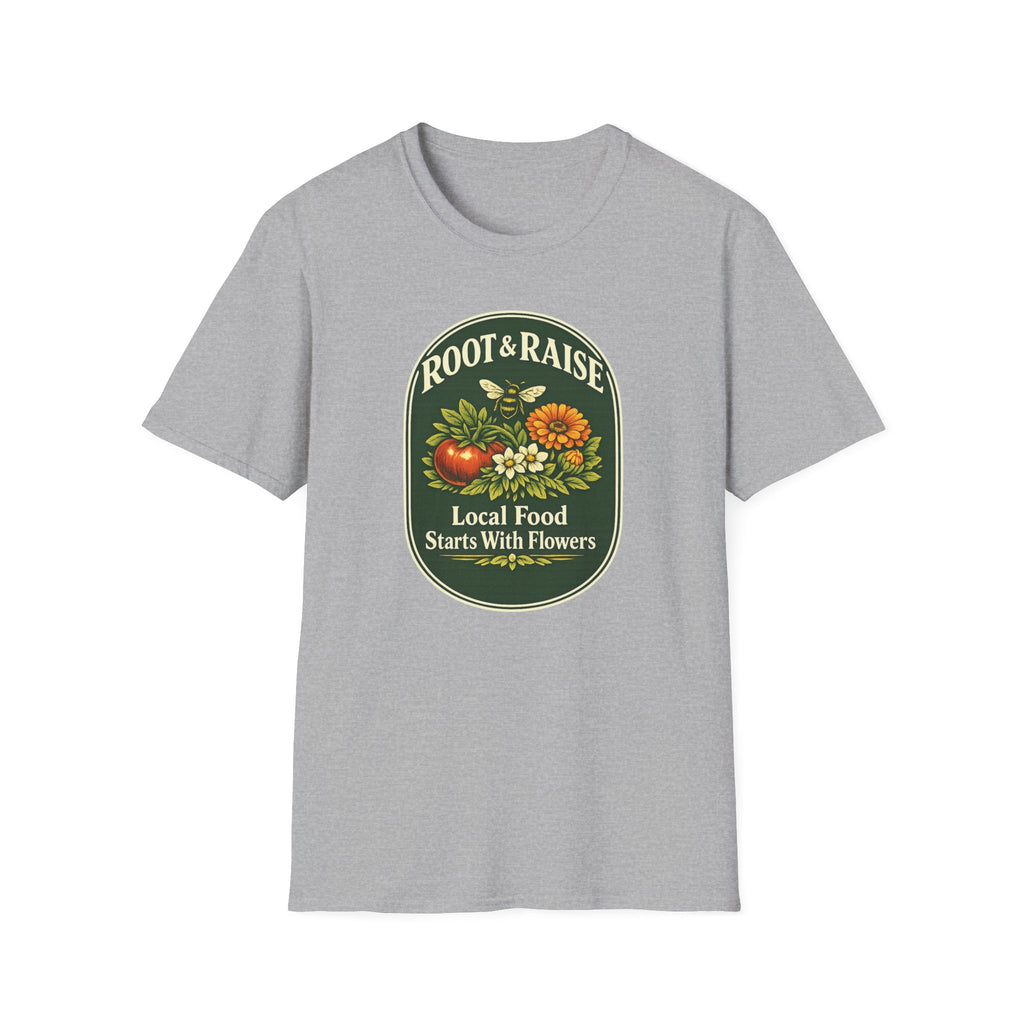 Local Food Starts With Flowers T-Shirt