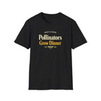 Pollinators Grow Dinner T-Shirt