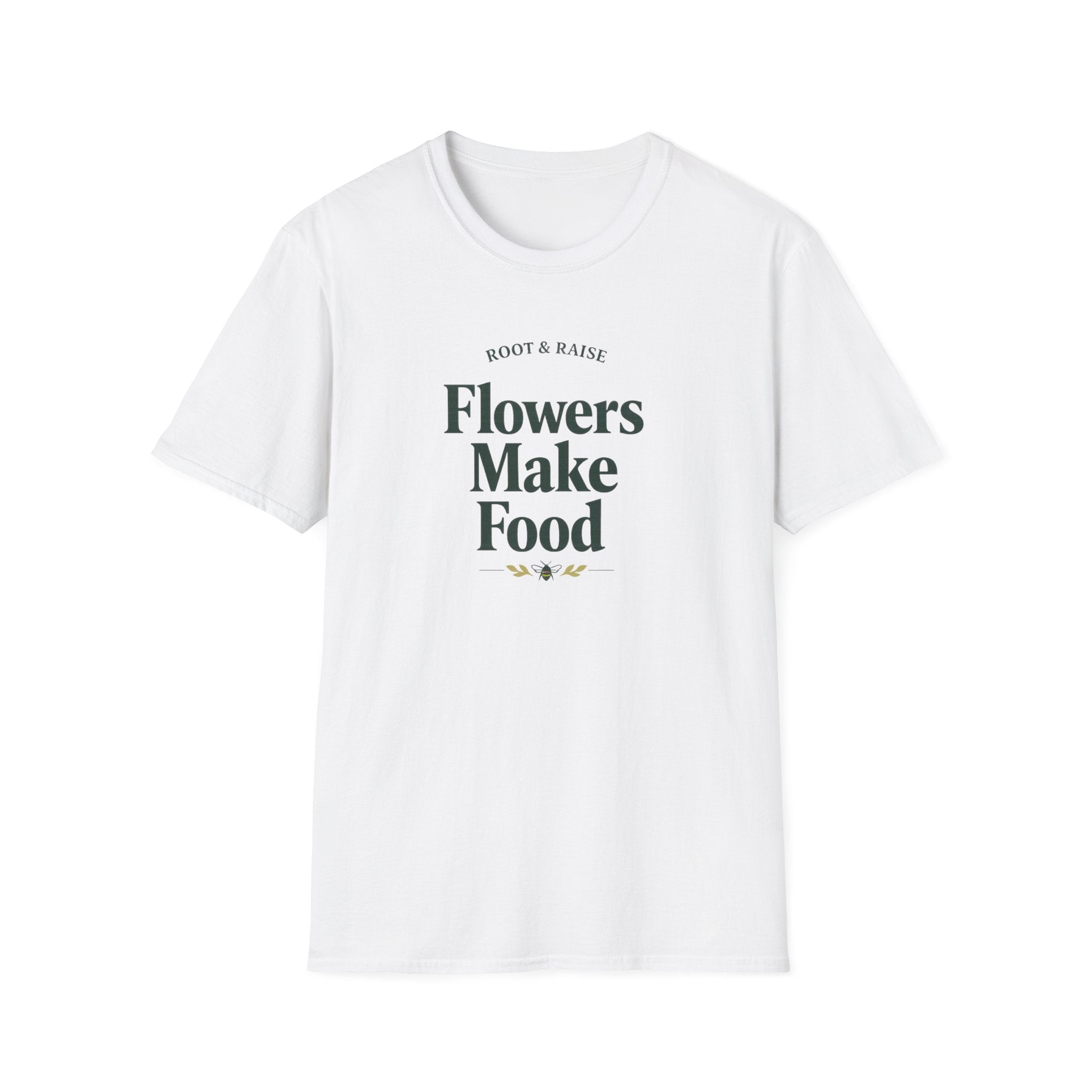 Flowers Make Food T-Shirt