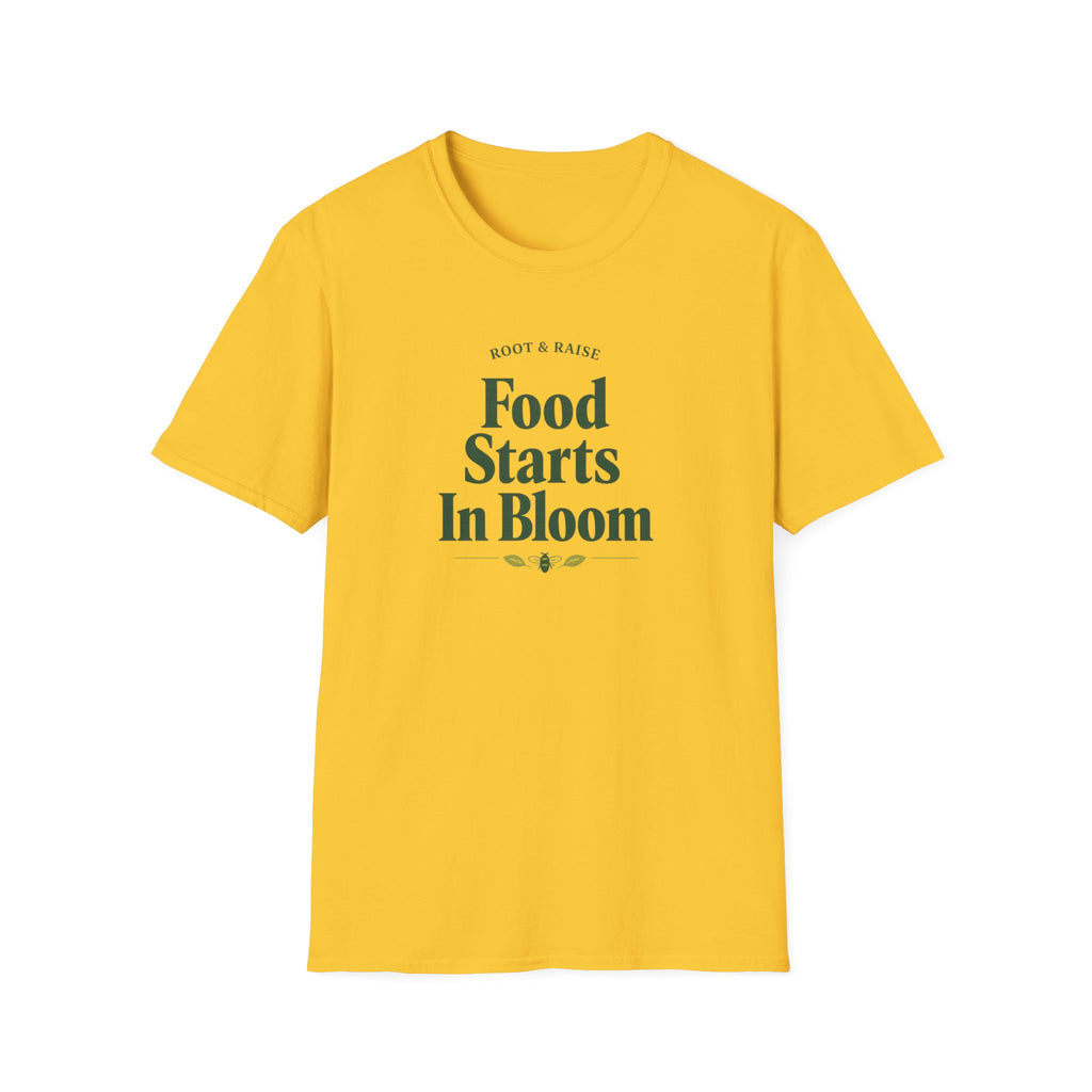 Food Starts In Bloom T-Shirt