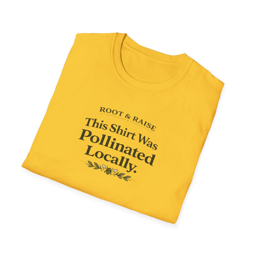 This Shirt Was Pollinated Locally T-Shirt