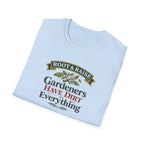 Gardeners Have Dirt On Everything T-Shirt