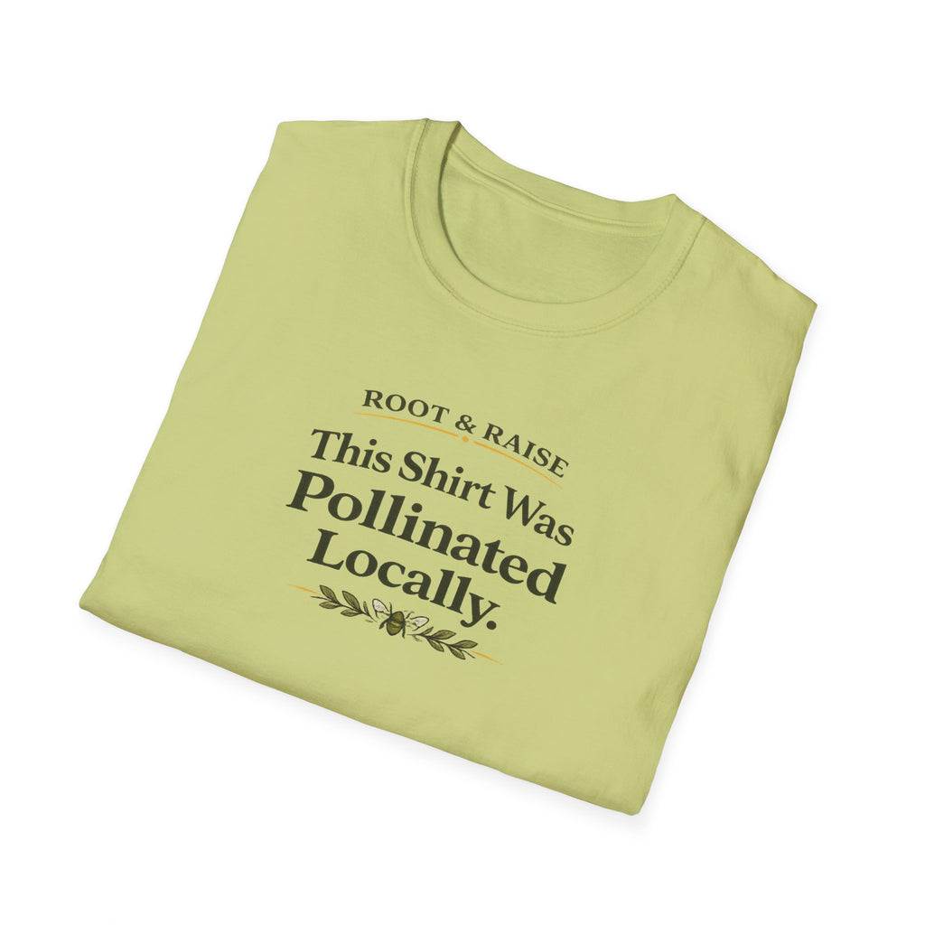 This Shirt Was Pollinated Locally T-Shirt