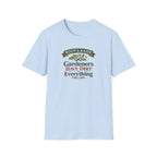 Gardeners Have Dirt On Everything T-Shirt