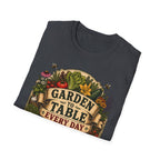 Garden To Table Every Day Gardening T-Shirt