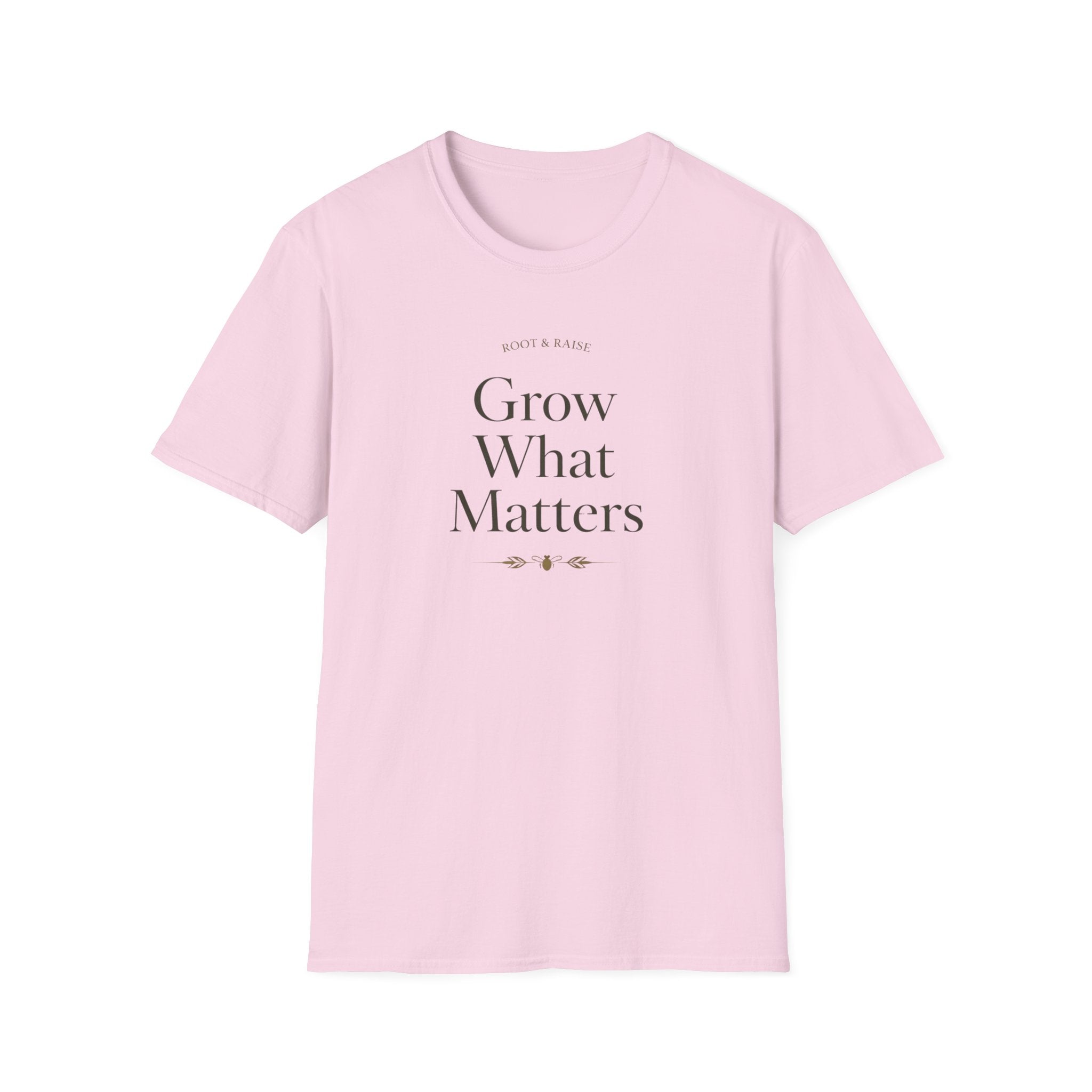 Grow What Matters T-Shirt