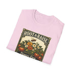 Flowers First Harvest Later T-Shirt