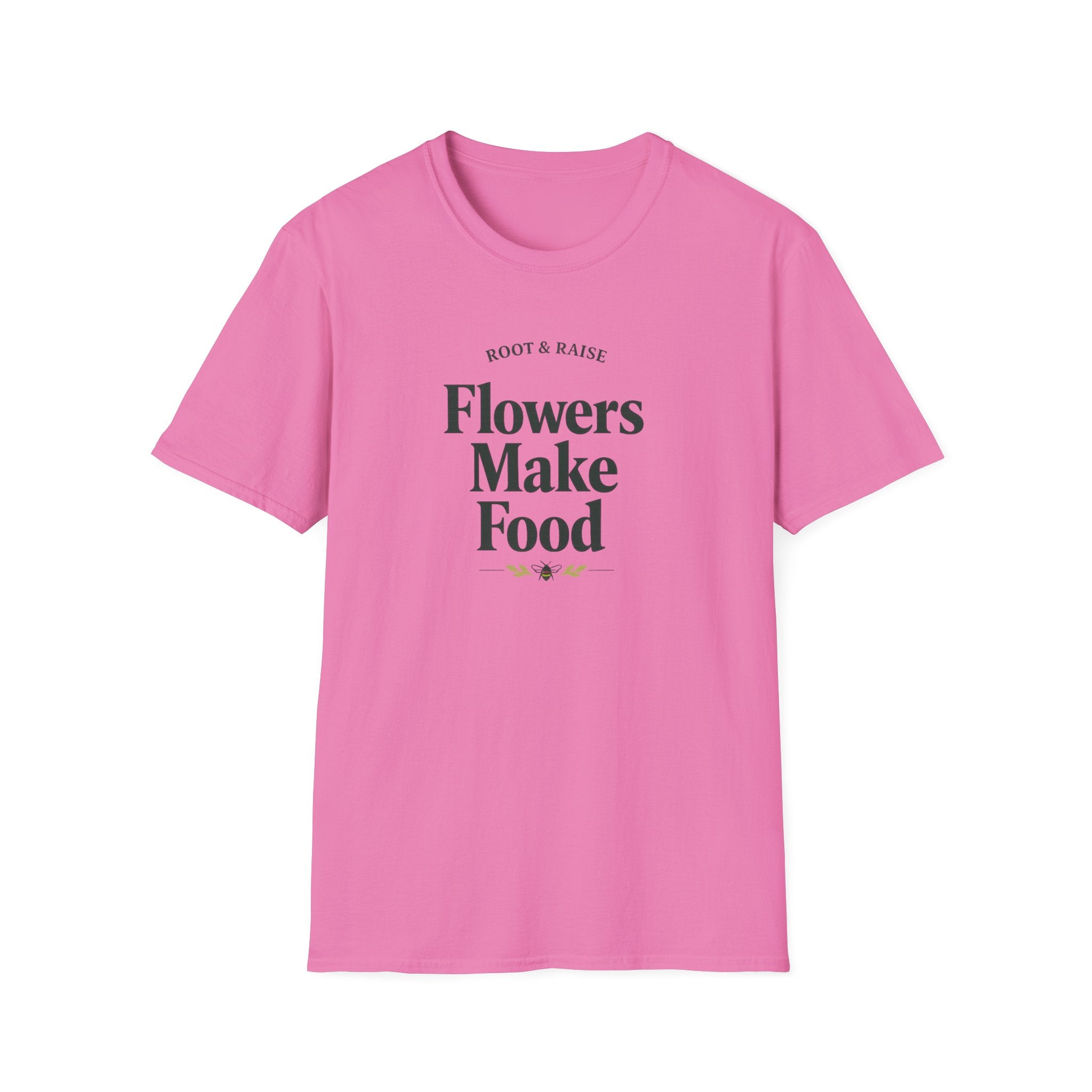 Flowers Make Food T-Shirt