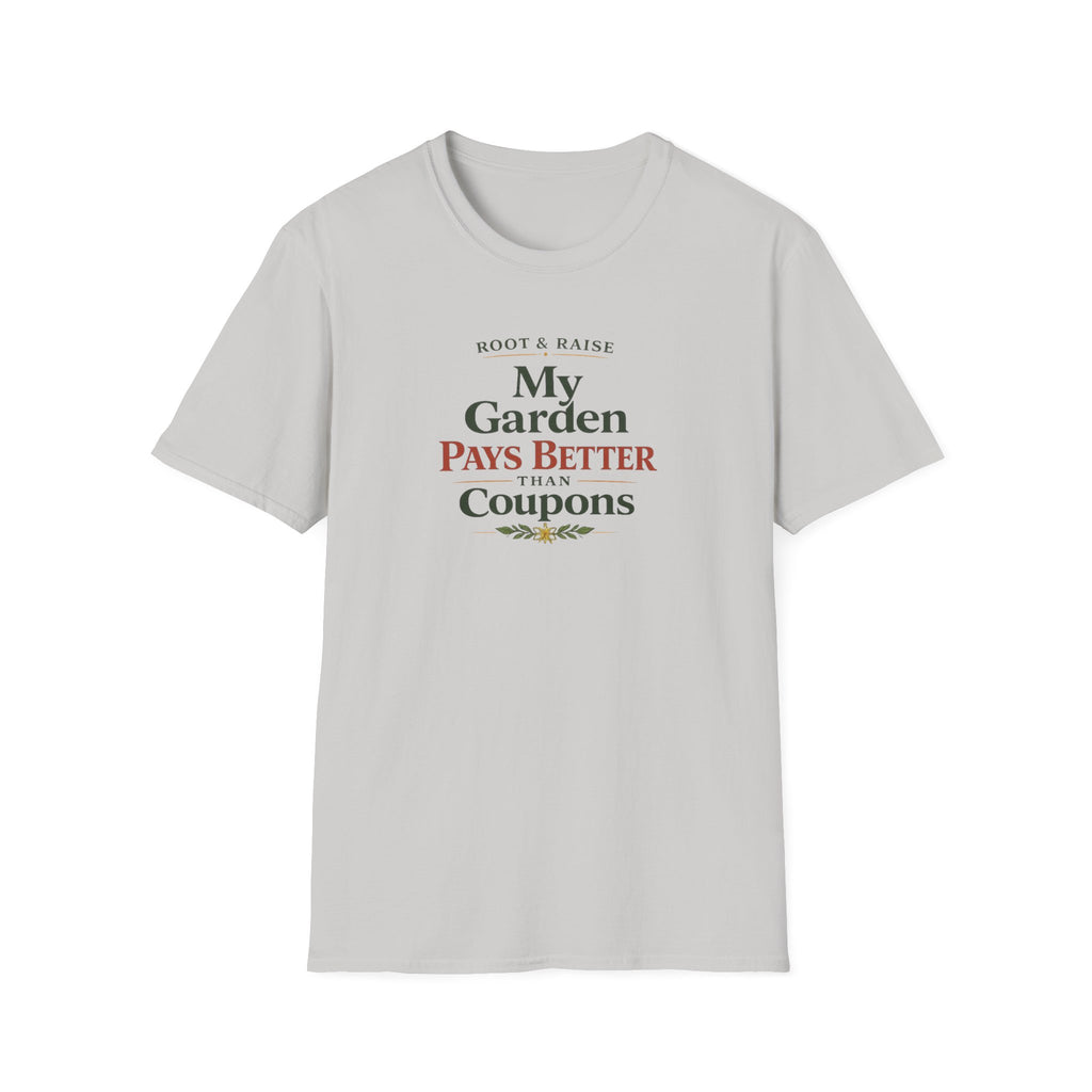 My Garden Pays Better Than Coupons T-Shirt