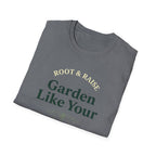 Garden Like Your Groceries Depend On It T-Shirt - Vintage