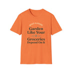 Garden Like Your Groceries Depend On It T-Shirt - Vintage
