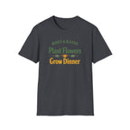 Plant Flowers Grow Dinner T-Shirt