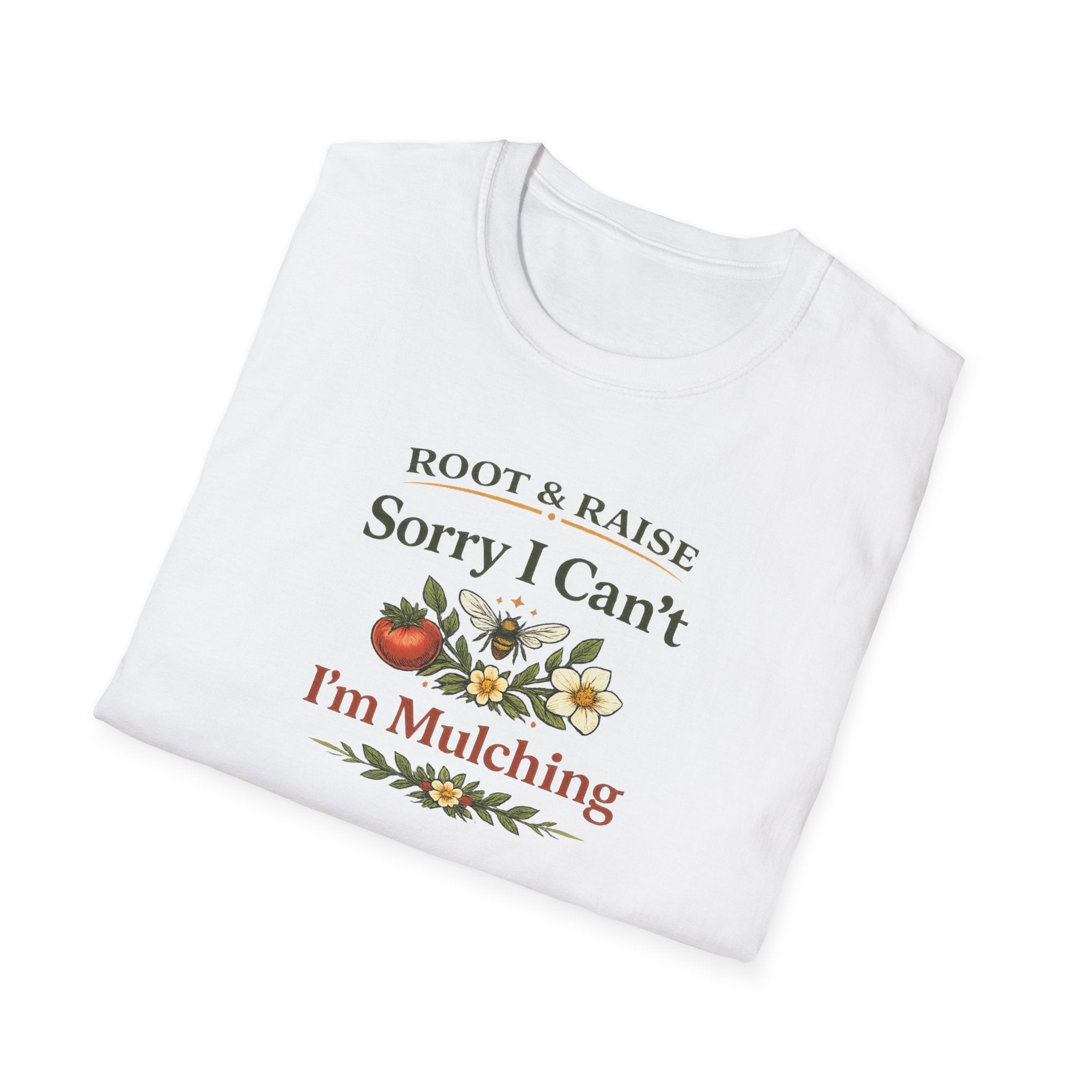 Sorry I Can't I'm Mulching T-Shirt