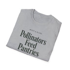 Pollinators Feed Pantries T-Shirt