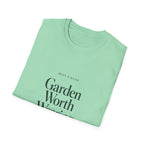 Garden Worth Wearing T-Shirt
