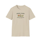 Grow Food Grow Flowers T-Shirt