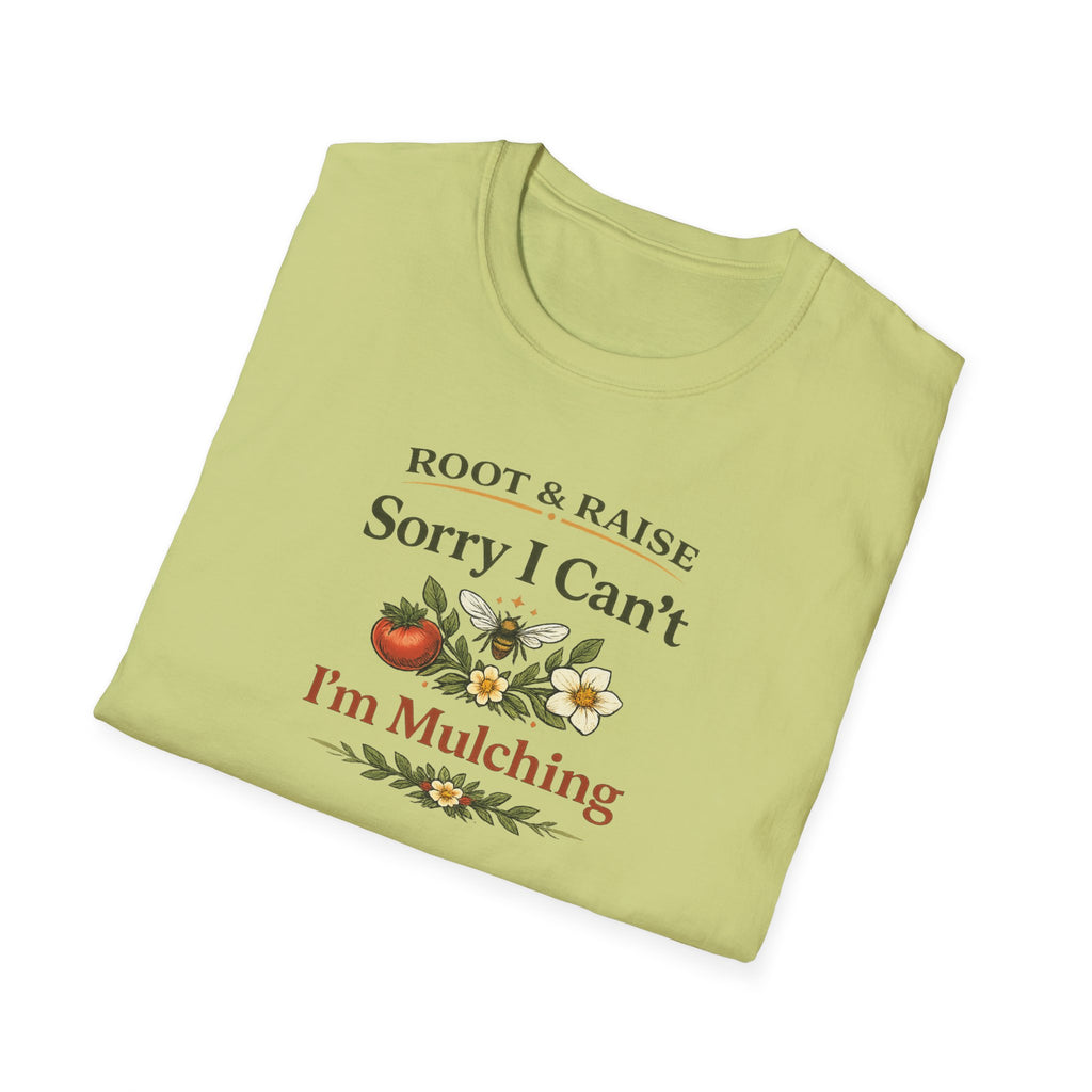 Sorry I Can't I'm Mulching T-Shirt
