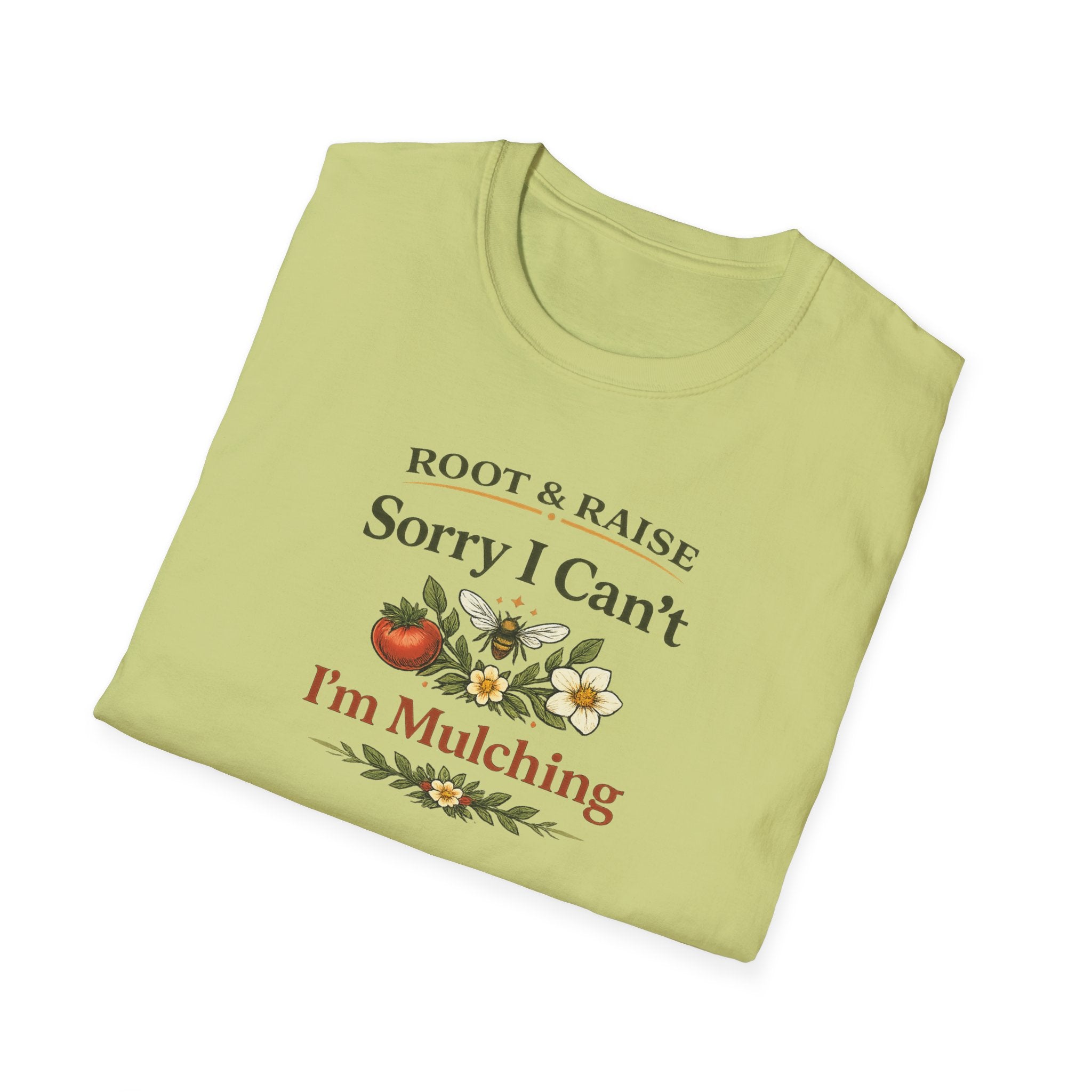 Sorry I Can't I'm Mulching T-Shirt