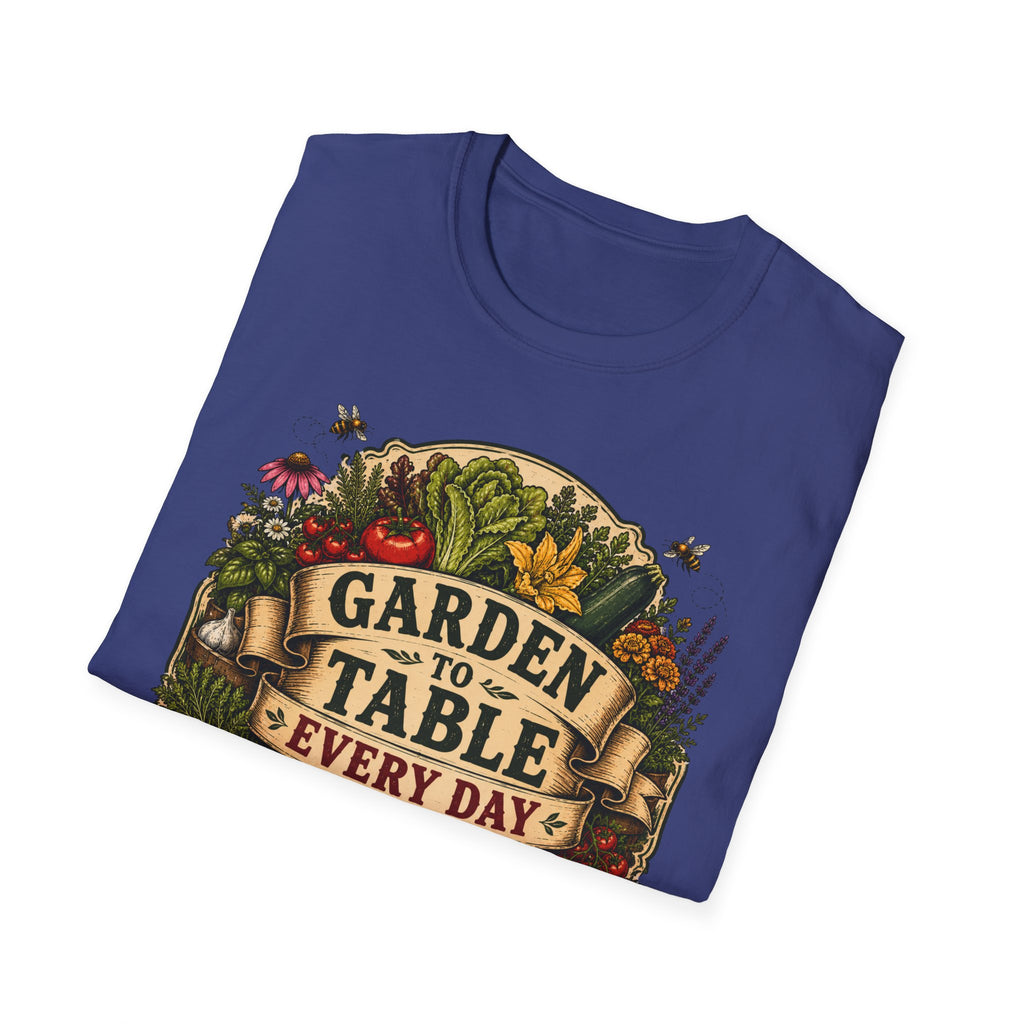 Garden To Table Every Day Gardening T-Shirt
