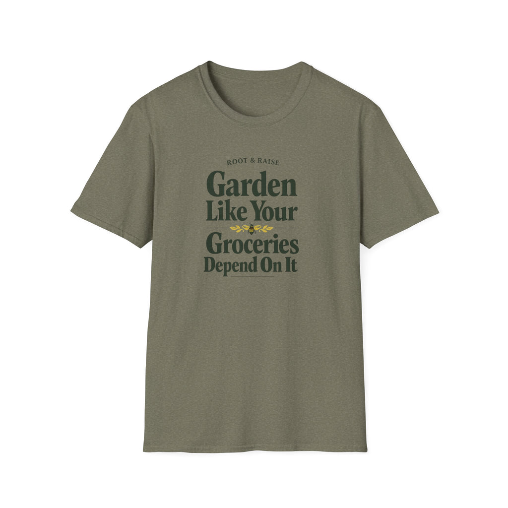Garden Like Your Groceries Depend On It T-Shirt