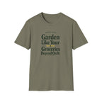 Garden Like Your Groceries Depend On It T-Shirt