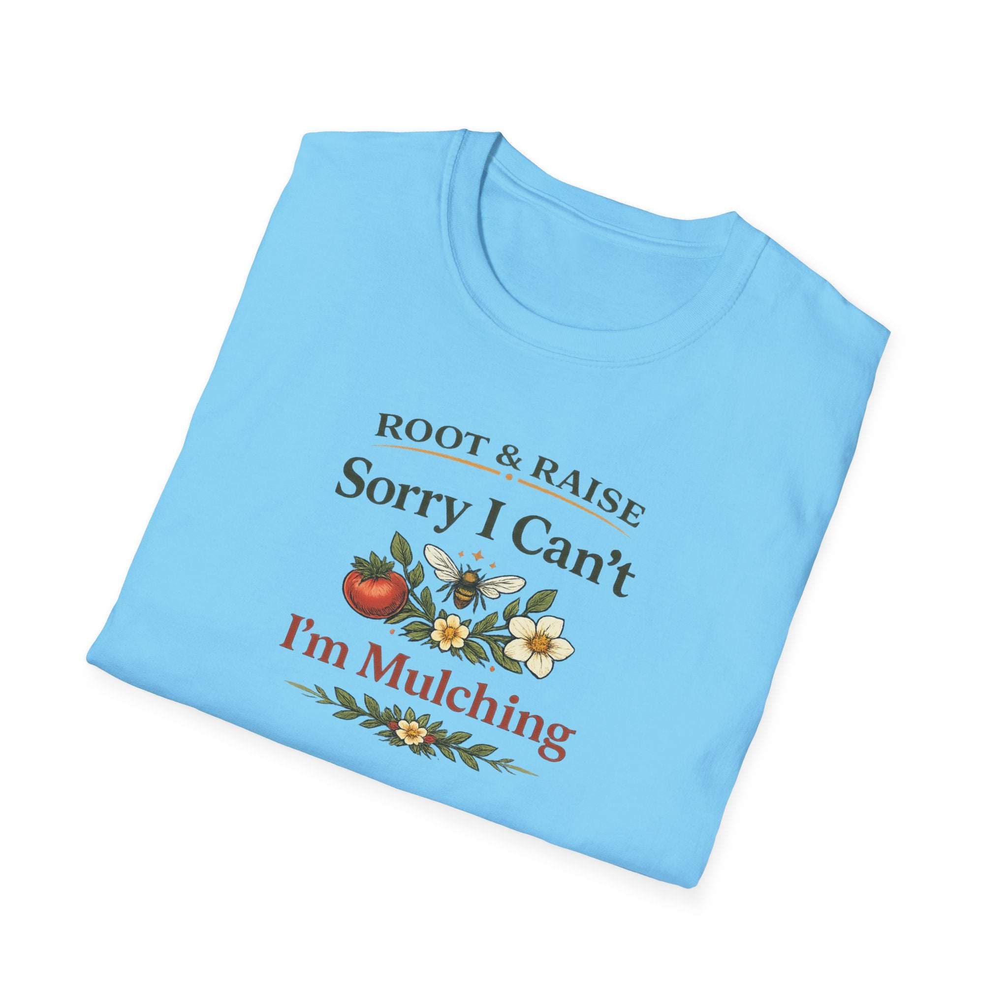Sorry I Can't I'm Mulching T-Shirt