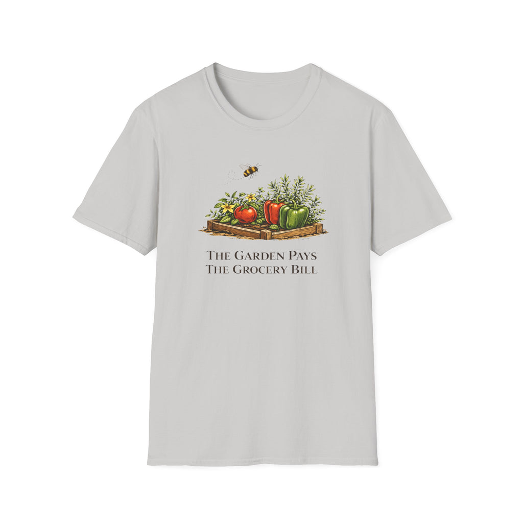 The Garden Pays The Grocery Bill T-Shirt