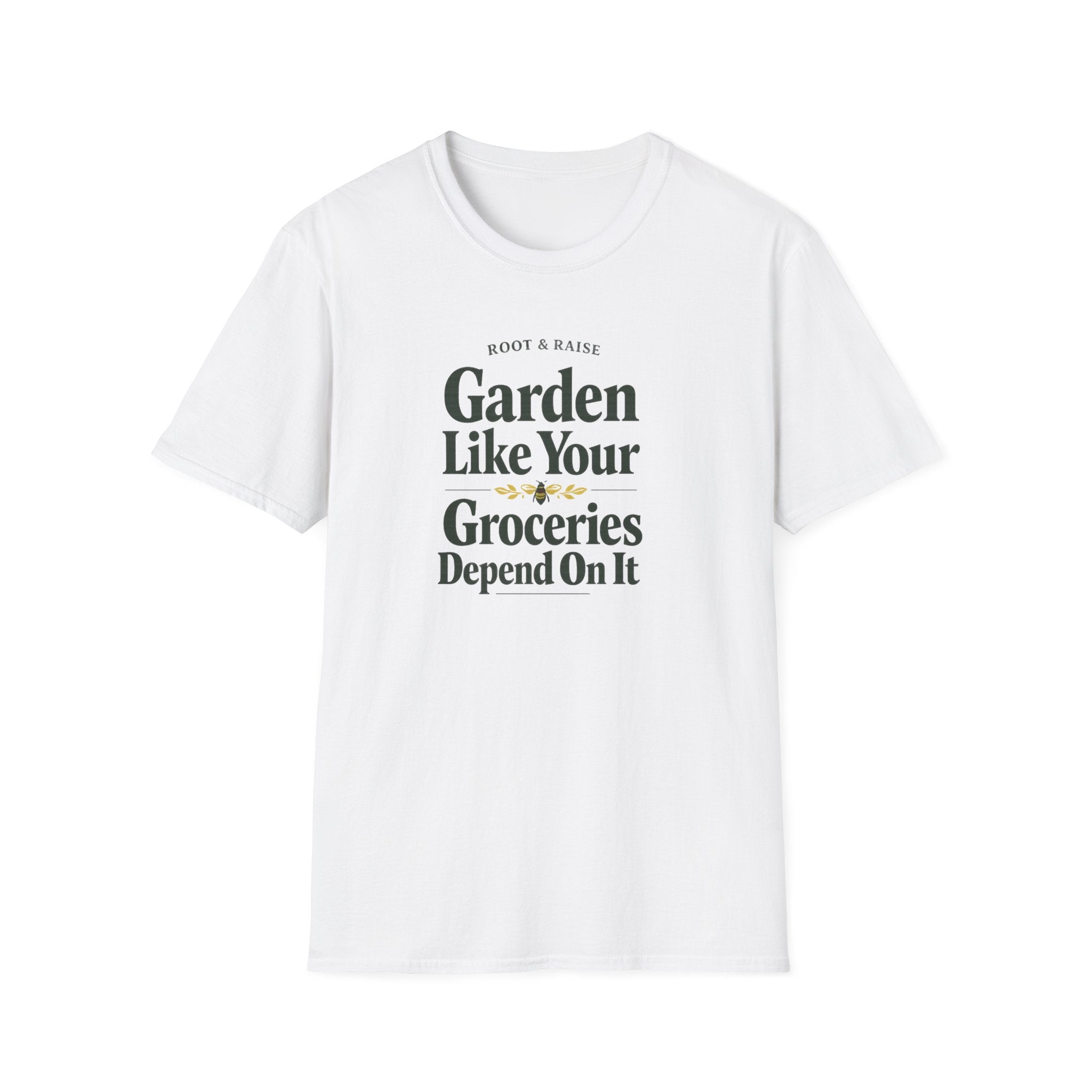 Garden Like Your Groceries Depend On It T-Shirt
