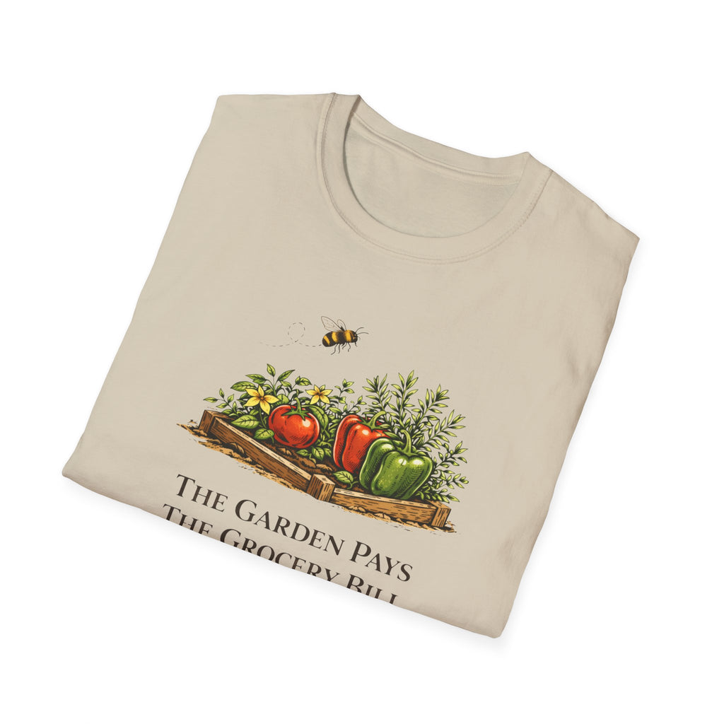 The Garden Pays The Grocery Bill T-Shirt