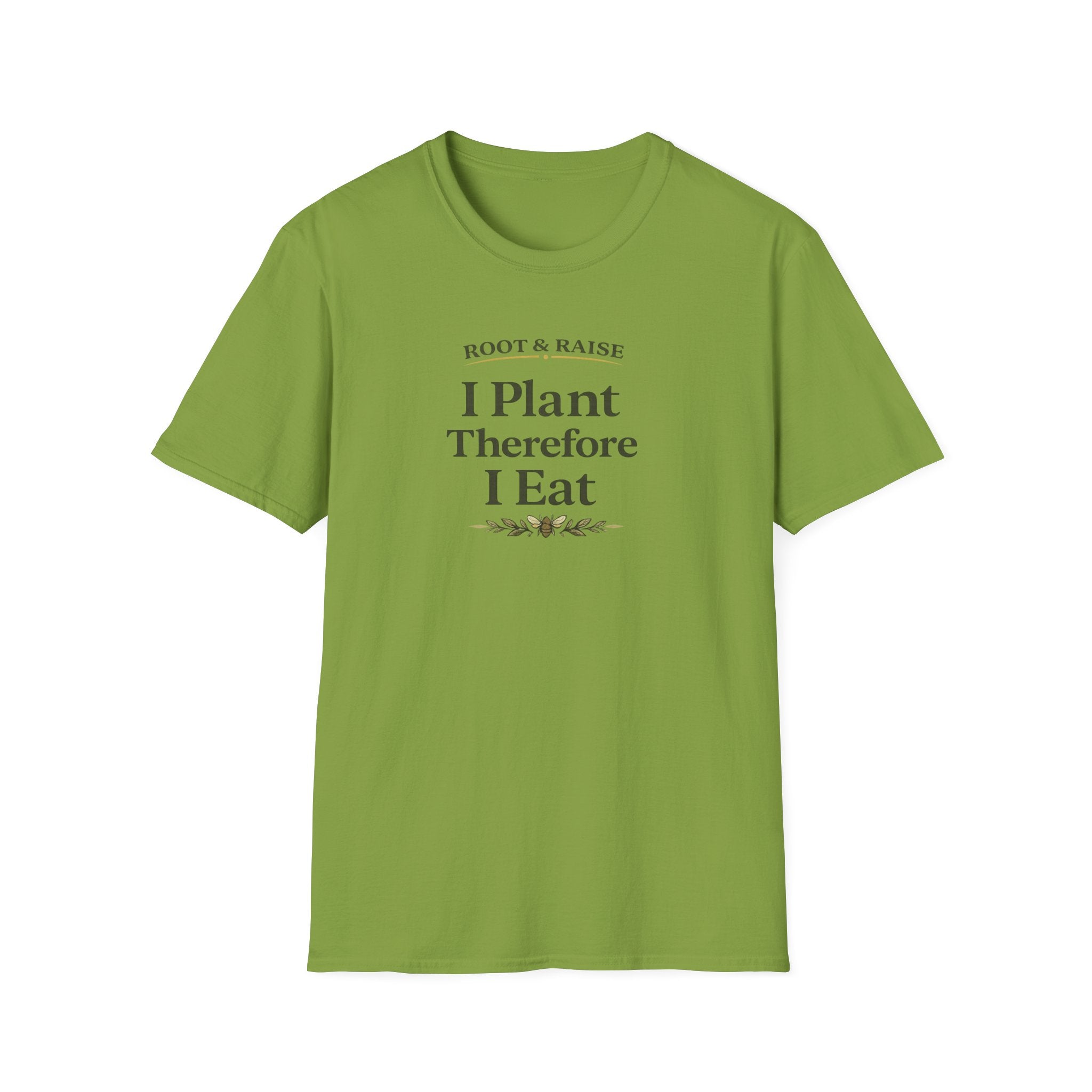 I Plant Therefore I Eat T-Shirt