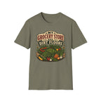 My Grocery Store Has Dirt Floors Gardening T-Shirt