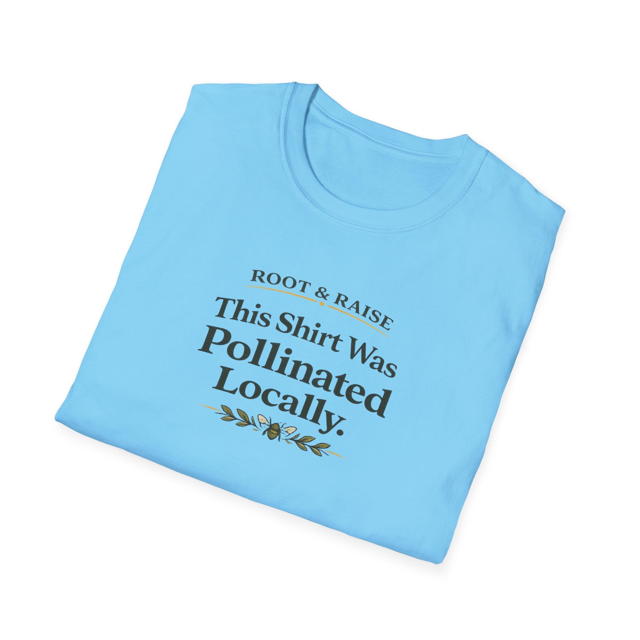 This Shirt Was Pollinated Locally T-Shirt