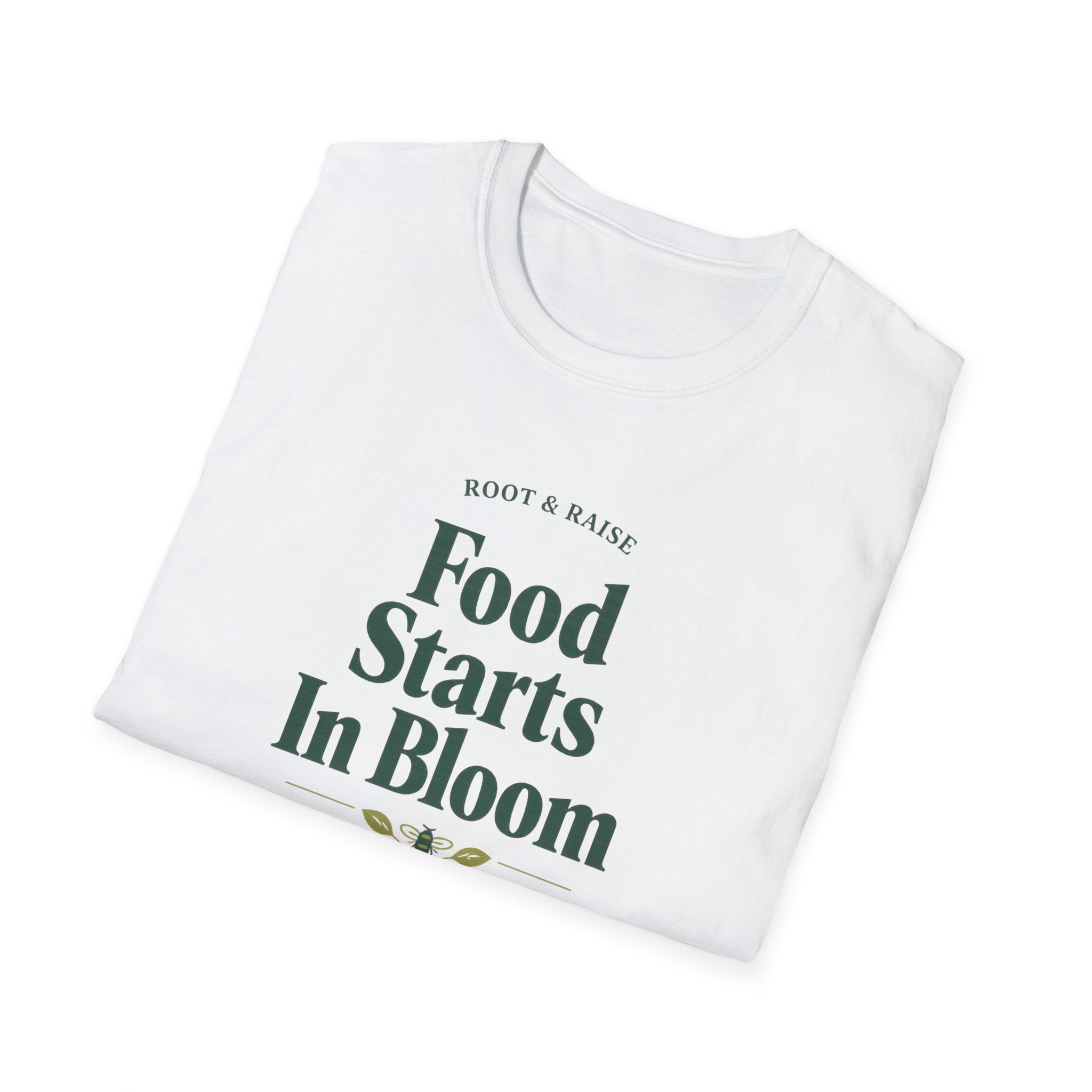 Food Starts In Bloom T-Shirt