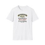 Gardeners Have Dirt On Everything T-Shirt