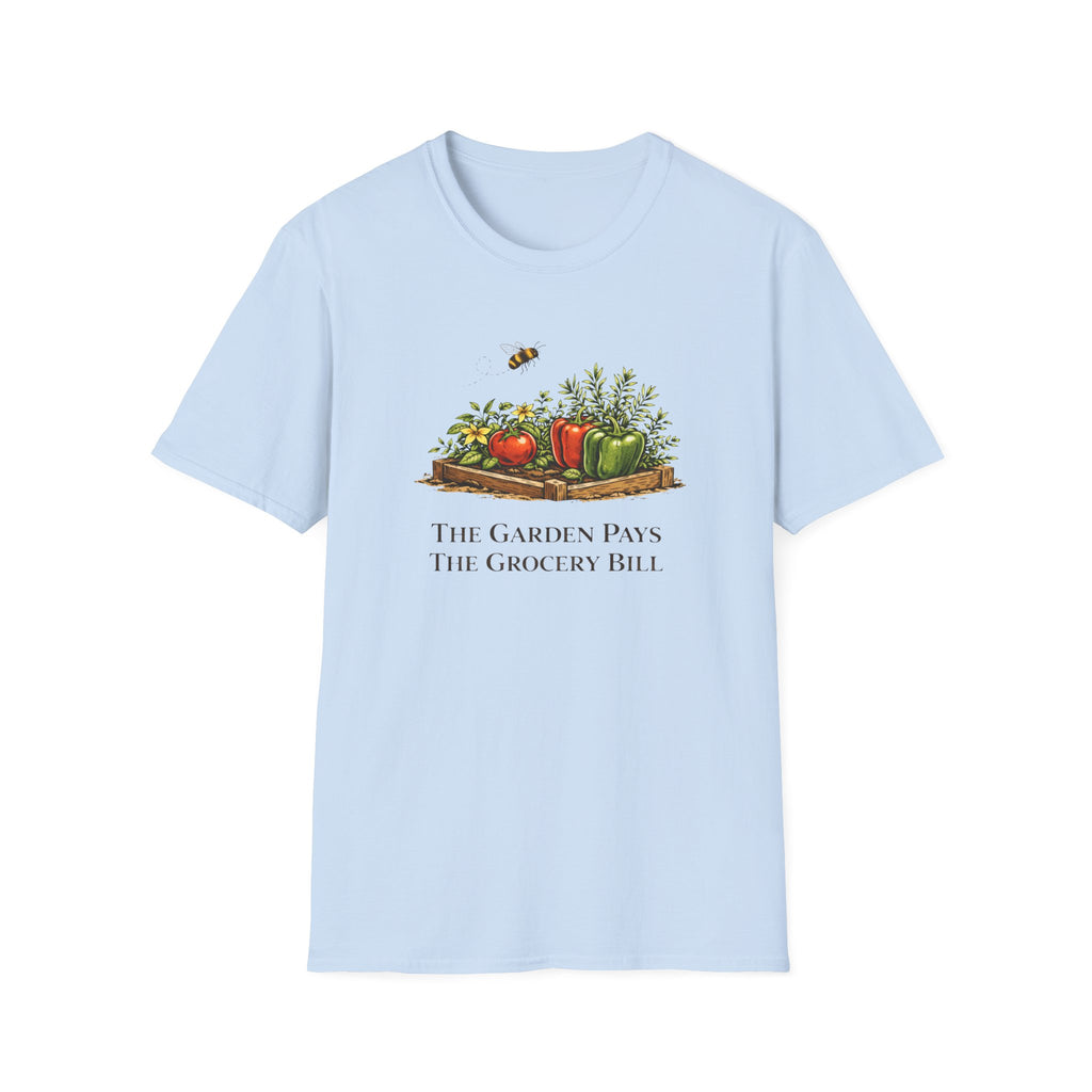 The Garden Pays The Grocery Bill T-Shirt