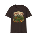 My Grocery Store Has Dirt Floors Gardening T-Shirt
