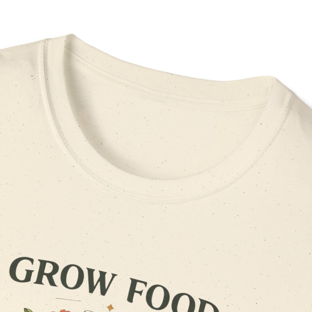 Grow Food Grow Flowers T-Shirt
