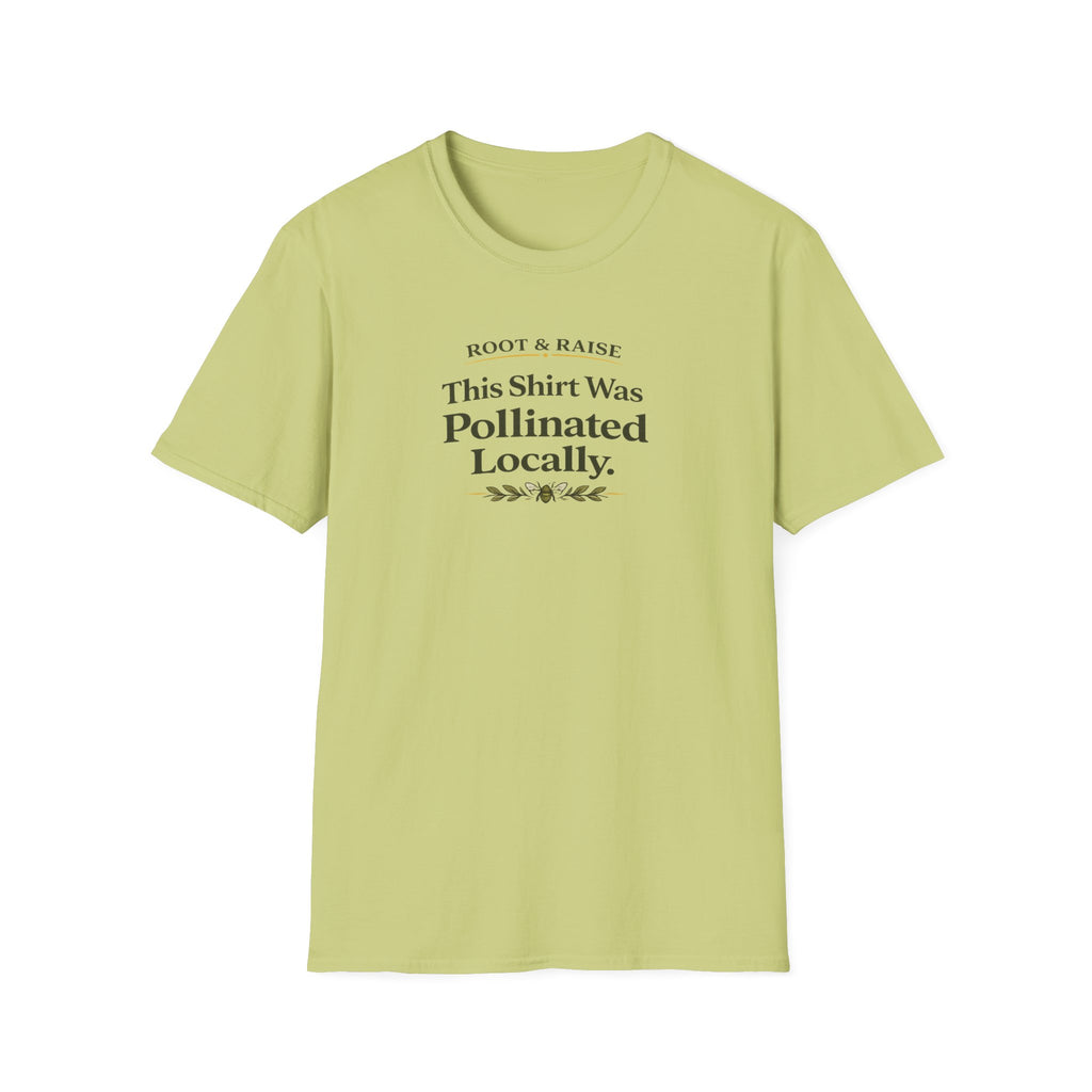This Shirt Was Pollinated Locally T-Shirt
