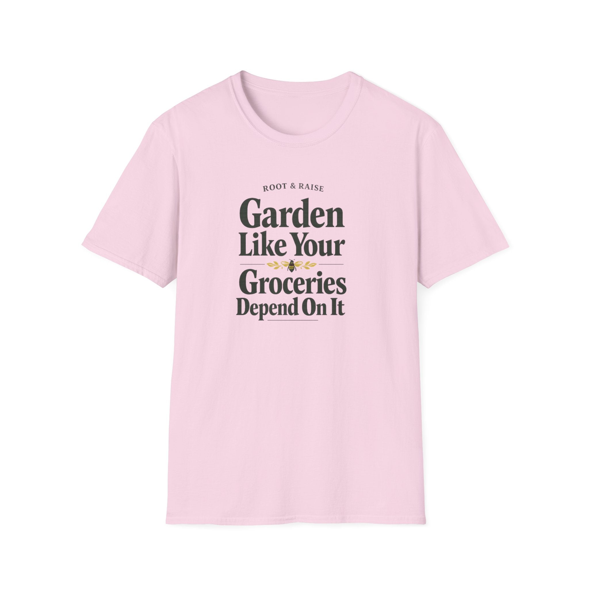 Garden Like Your Groceries Depend On It T-Shirt