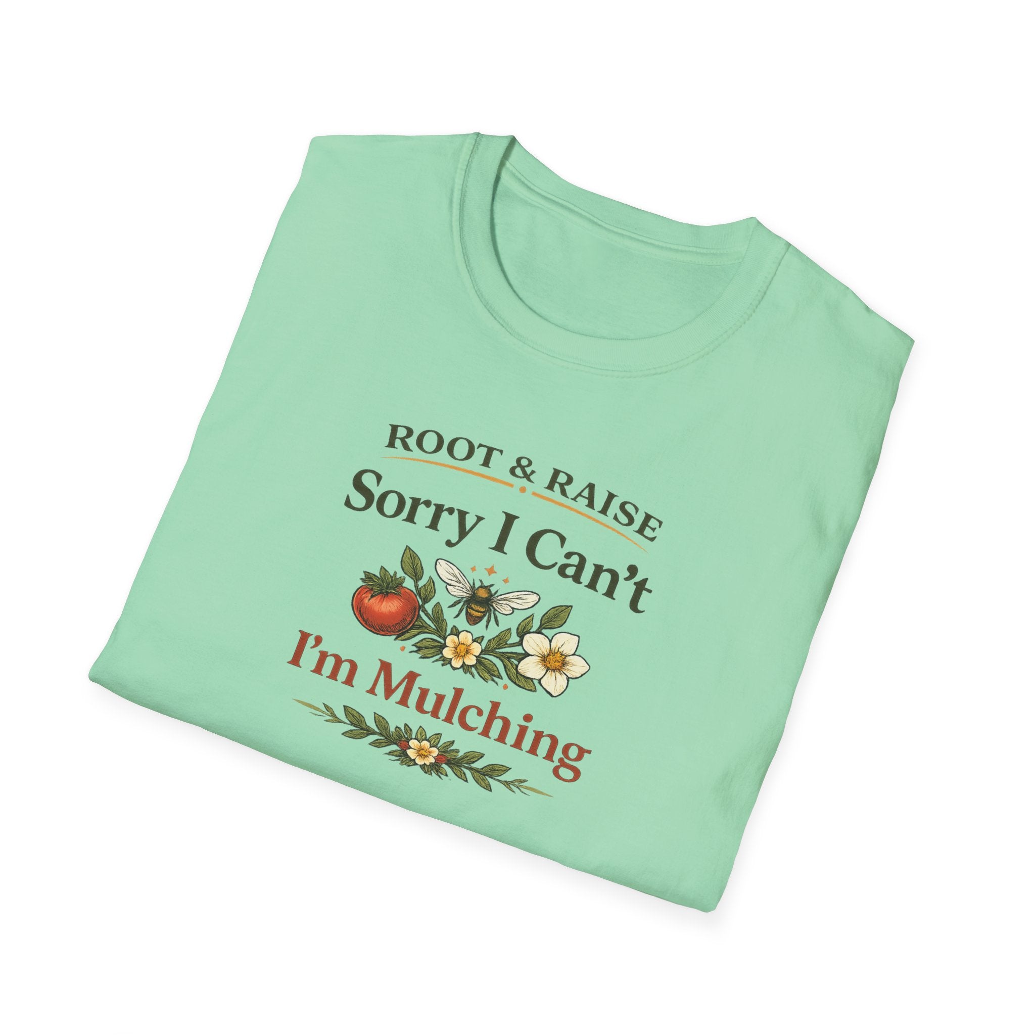 Sorry I Can't I'm Mulching T-Shirt