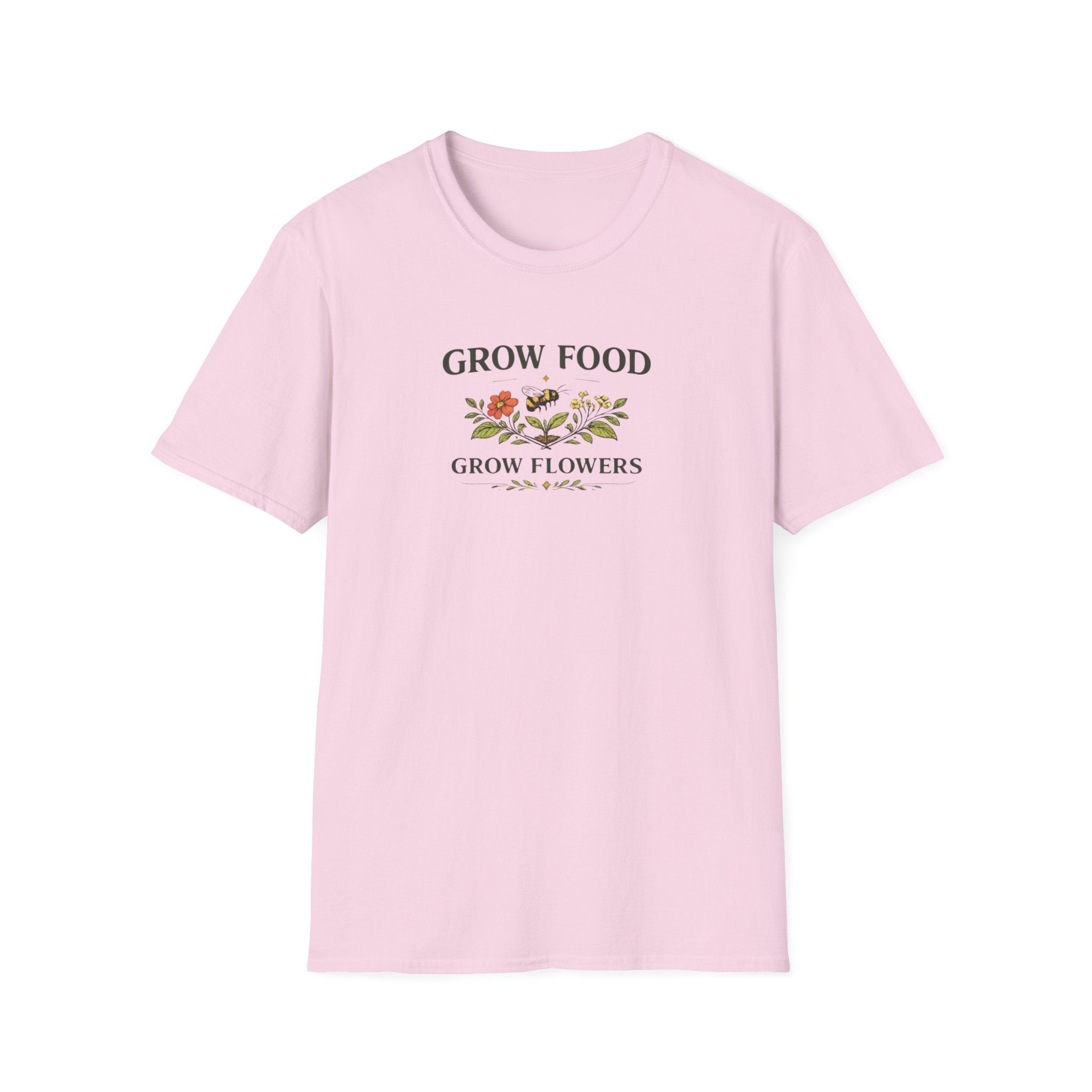 Grow Food Grow Flowers T-Shirt