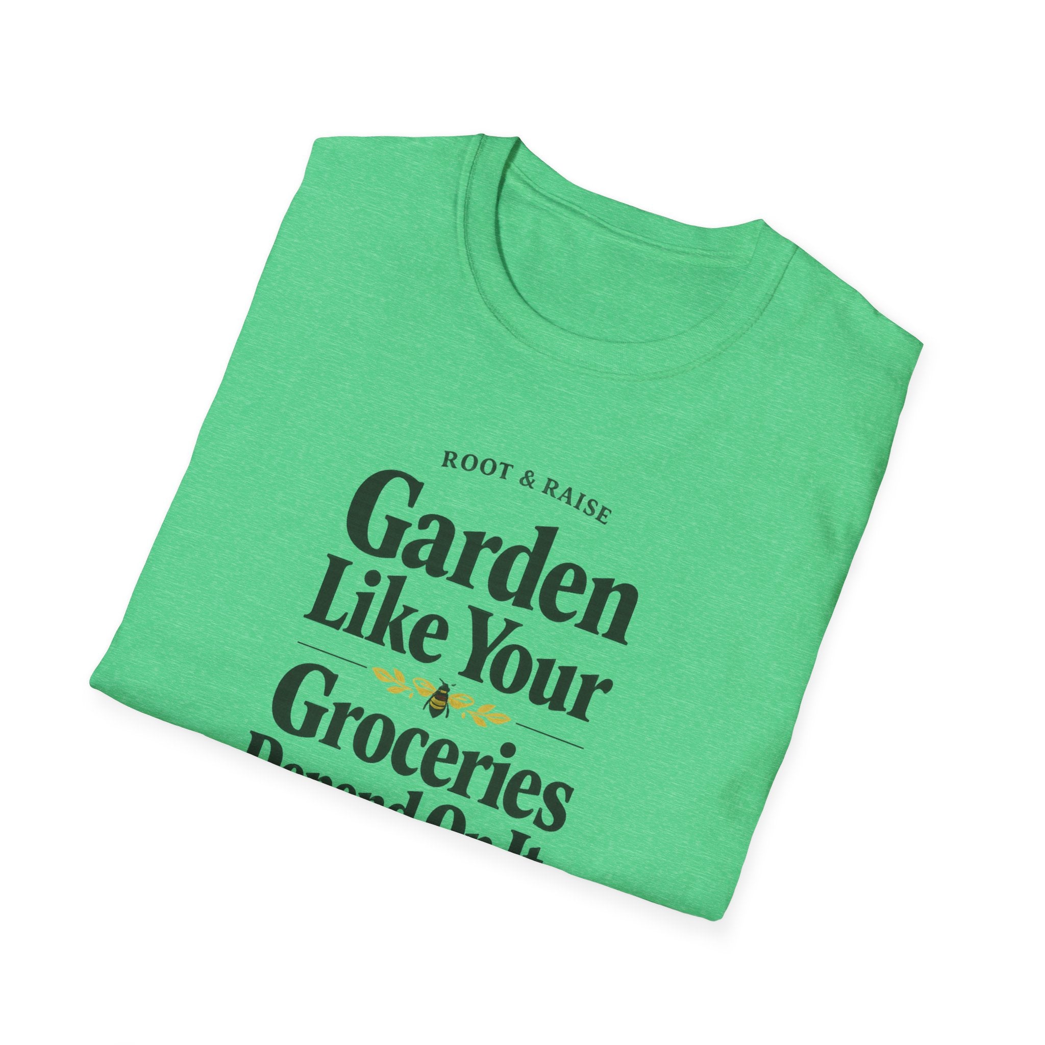 Garden Like Your Groceries Depend On It T-Shirt