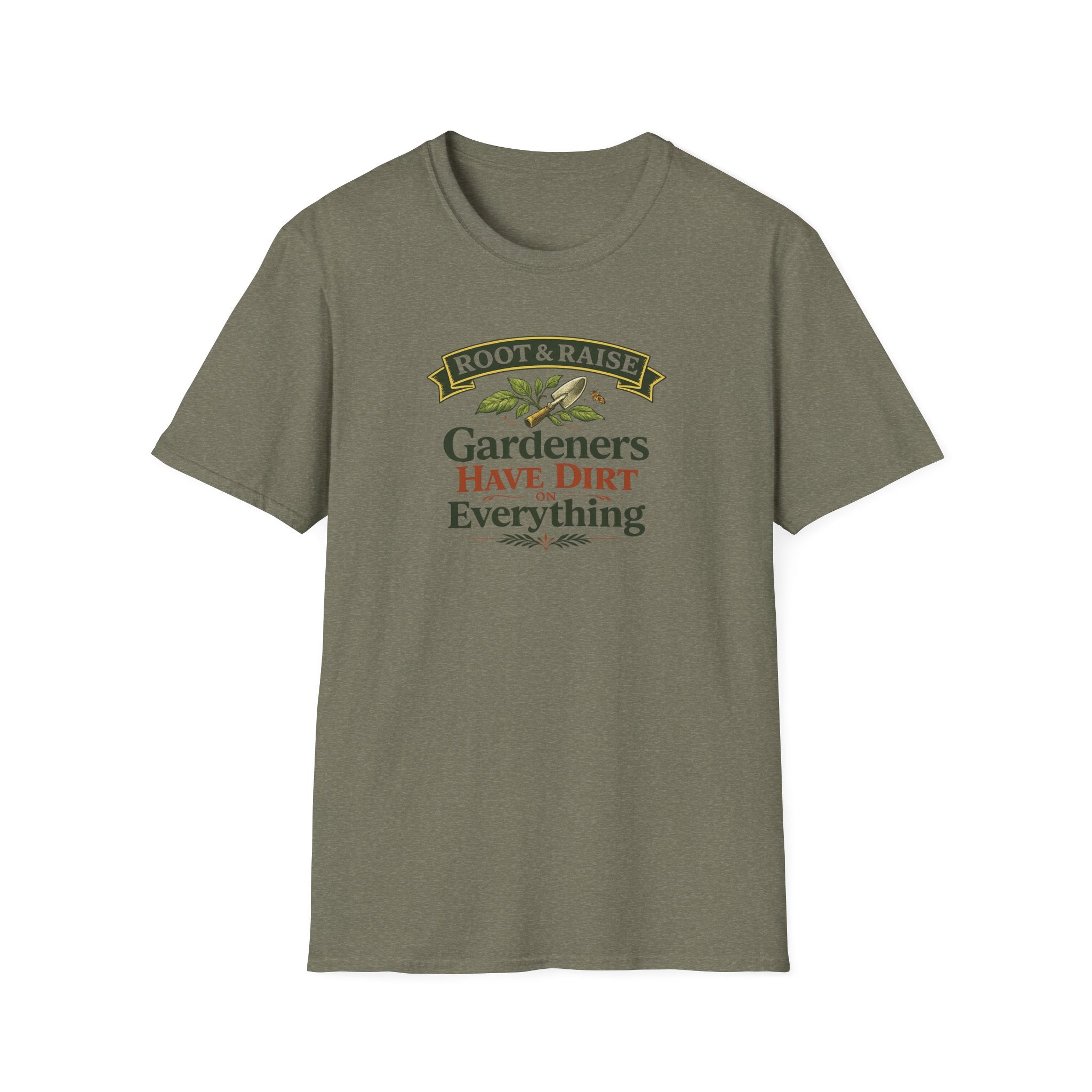 Gardeners Have Dirt On Everything T-Shirt