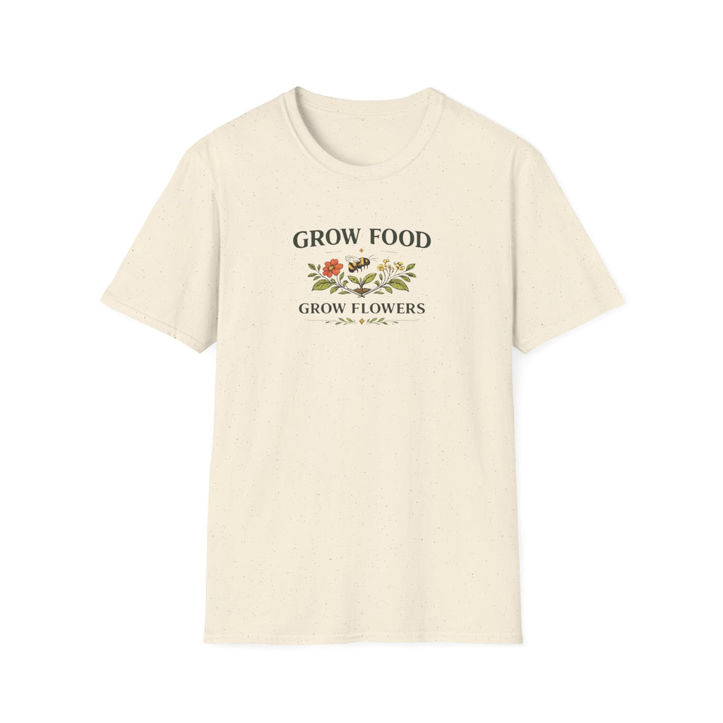 Grow Food Grow Flowers T-Shirt
