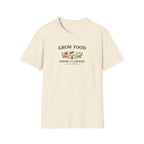 Grow Food Grow Flowers T-Shirt